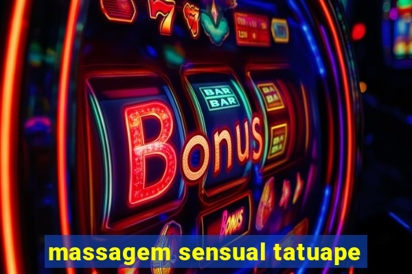 massagem sensual tatuape